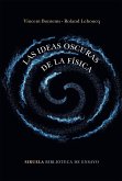 Las ideas oscuras de la física