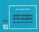 Lectura sinóptica de los evangelios : cinco ejercicios de la lectura