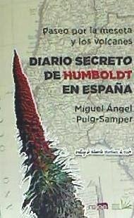 Paseo por la meseta y los volcanes : diario secreto de Humboldt en España - Martínez De Pisón, Eduardo; Puig-Samper, Miguel Ángel