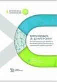 Redes Sociales ¿El quinto poder? Una aproximación por ámbitos al fenómeno que ha transformado la comunicación pública y privada Redes Sociales ¿El quinto poder? Una aproximación por ámbitos al fenómeno que ha transformado la comunicación pública y privada