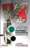 Vastas emociones y pensamientos imperfectos Vastas emociones y pensamientos imperfectos