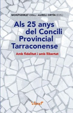 Als 25 anys del Concili Provincial Tarraconense : amb fidelitat i amb llibertat - Coll Calaf, Montserrat; Ortín Maynou, Aureli