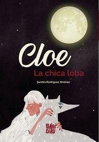 Cloe, la chica loba - Rodríguez Jiménez, Sandra