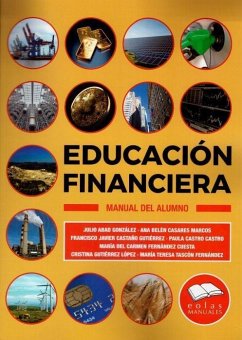 Educación financiera : manual del alumno - Casares Marcos, Anabelén . . . [et al.