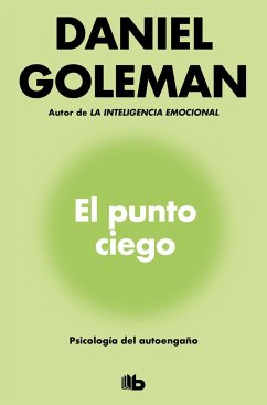 El punto ciego : psicología del autoengaño - Goleman, Daniel