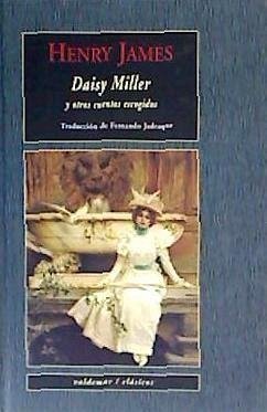 Daisy Miller : y otros cuentos escogidos - James, Henry