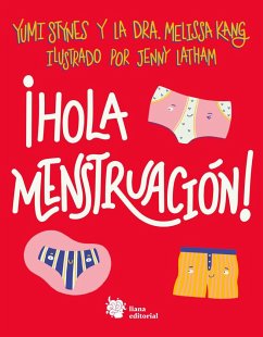 ¡Hola menstruación! - Stynes, Yumi; Kang, Melissa