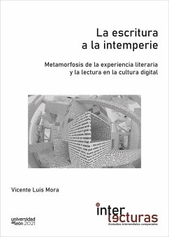 Cover La escritura a la intemperie. Metamorfosis de la experiencia literaria y la lectura en la cultura digital