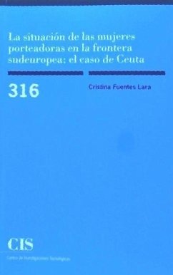 La situación de las mujeres porteadoras en la frontera sudeuropea : el caso de Ceuta - Fuentes Lara, Cristina