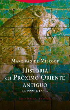 Historia del Oriente Próximo antiguo : (ca. 3000-323 a.n.e.) - de Mieroop, Marc van