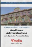 Auxiliar Administrativo de la Diputación de Cádiz. Temario específico y test. Volumen 1.