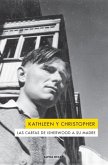 Kathleen y Christopher : Las cartas de Isherwood a su madre Kathleen y Christopher : Las cartas de Isherwood a su madre