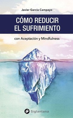 Cover Cómo reducir el sufrimiento: con Aceptación y Mindfulness