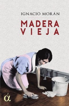 Madera vieja - Morán, Ignacio