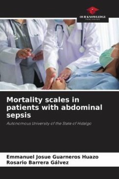 Mortality scales in patients with abdominal sepsis - Guarneros Huazo, Emmanuel Josue;Barrera Gálvez, Rosario