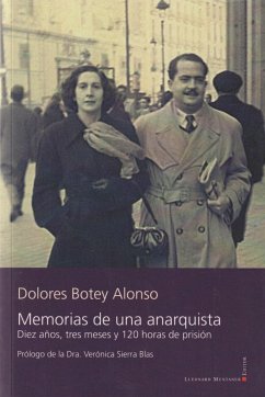 Memorias de una anarquista : diez años, tres meses y 120 horas de prisión - Sierra Blas, Verónica; Botey Alonso, Dolores