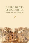 El libro egipcio de los muertos: salida del alma hacia la luz del día