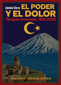 El poder y el dolor : Turquía-Armenia, 1915-2020 - Elorza, Antonio