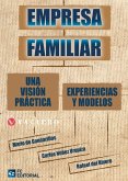 Empresa Familiar. Una Visión Práctica. Experiencias y Modelos Empresa Familiar. Una Visión Práctica. Experiencias y Modelos