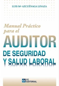 MANUAL PRÁCTICO PARA EL AUDITOR DE SEGURIDAD Y SALUD LABORAL