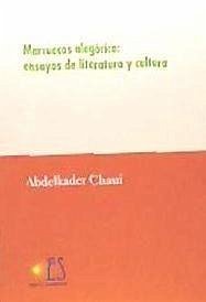 Marruecos alegórico : ensayos de literatura y cultura - Chaui, Abdelkáder