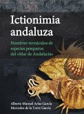 Ictionimia andaluza : nombres vernáculos de especies pesqueras del "Mar de Andalucía"