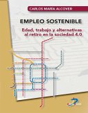 Empleo sostenible : edad, trabajo y alternativas al retiro en la sociedad 4.0