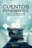 Cuentos pendientes : cuarenta y tres voces del cuentos castellano y leonés del siglo XXI Cuentos pendientes : cuarenta y tres voces del cuentos castellano y leonés del siglo XXI