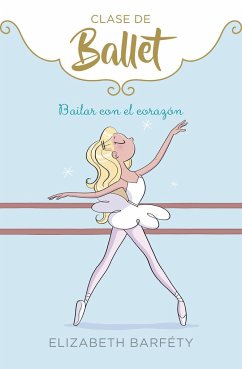 Bailar con el corazón - Barfety, Elizabeth