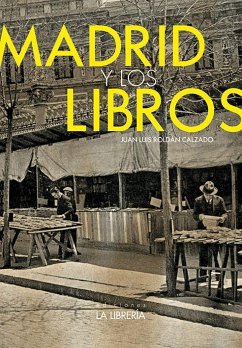 Madrid y los libros - Roldán Calzado, Juan Luis