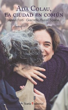 Ada Colau, la ciudad en común - Forti, Steven; Russo Spena, Giacomo