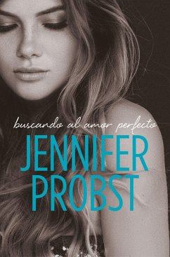 Buscando al amor perfecto - Probst, Jennifer