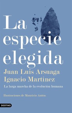 La especie elegida - Arsuaga, Juan Luis; Martínez, Ignacio