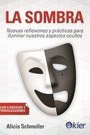 Cover La sombra : nuevas reflexiones y prácticas para iluminar nuestros aspectos ocultos