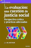 La evaluación : una cuestión de justicia social : perspectiva crítica y prácticas adecuadas