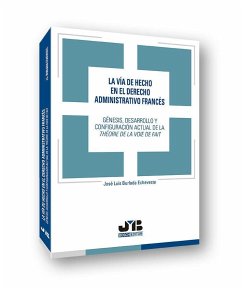 La vía de hecho en el derecho administrativo francés : génesis, desarrollo y configuración actual de la théorie de la voie de fait - Burlada Echeveste, José Luis