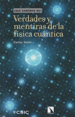 Verdades y mentiras de la física cuántica - Sabín, Carlos