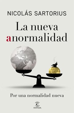 La nueva anormalidad : por una normalidad nueva - Sartorius, Nicolás