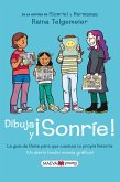 Dibuja y ¡sonríe! : ¡un diario hecho novela gráfica!