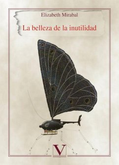 La belleza de la inutilidad - Lorente García, Rocío; Mirabal, Elizabeth