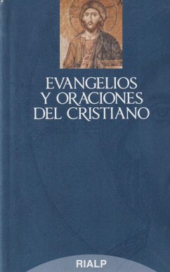 Evangelios y oraciones del cristiano - Fuentes Mendiola, Antonio