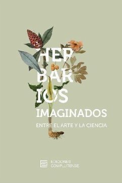 Herbarios imaginados : entre el arte y la ciencia