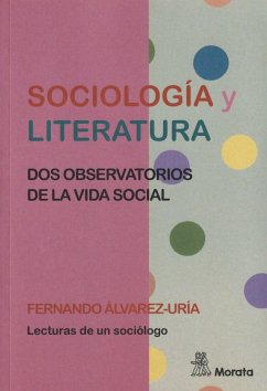 Sociología y literatura : dos observatorios de la vida social - Álvarez-Uría Rico, Fernando