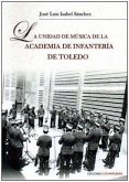 La unidad de música de la Academia de Infantería de Toledo