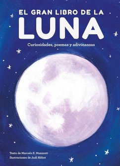 El gran libro de la Luna : curiosidades, poemas y adivinanzas - Mazzanti, Marcelo E.