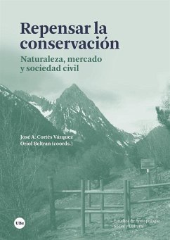 Repensar la conservación : naturaleza, mercado y sociedad civil - Beltran, Oriol; Cortés Vázquez, José A.