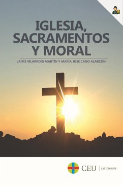 Iglesia, sacramentos y moral - Vilarroig Martín, Jaime; Cano Alarcón, María José