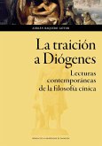 La traición a Diógenes : lecturas contemporáneas de la filosofía