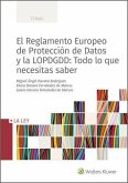 El Reglamento Europeo de Protección de Datos y la LOPDGDD : todo lo que necesitas saber