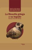 La filosofía griega y su legado La filosofía griega y su legado